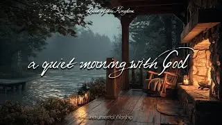 Morning Prayer on the Porch in the Rain | A Quiet Morning with God