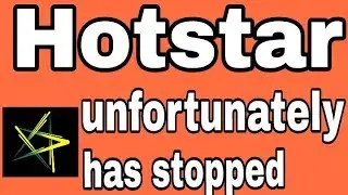 How To Fix Unfortunately Hotstar Has Stopped in Andoird