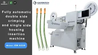 EW-8220 Fully Automatic Double Side Crimping and Single Side Housing Insertion Machine EASTONTECH