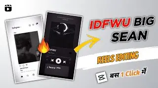IDFWU Big Sean Trending Reel Editing Tutorial🔥|| New Capcut Template