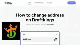 how to change your address on draftkings | step-by-step tutorial