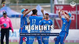 Nepal vs Australia Full Highlights | Hong Kong Super Six 2024 | The Cricket Nepal |