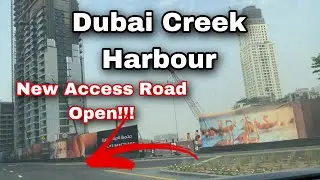 Dubai Creek Harbour | New Access Road Open !!!