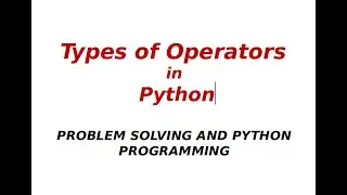 Operator and Types of  Operators in Python with Demo explained in Tamil