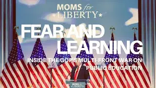 Fear and Learning: Inside the GOP's Multi-Front War on Public Education