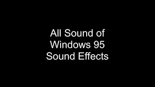 All Sounds of Windows 95 Sound Effects