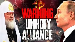 Breaking Putin Kirill Prophecy: Russia's UNHOLY ALIANCE & HOLY WAR Exposed!! Preview of the End!!