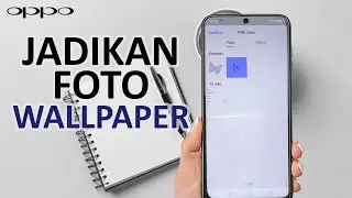Cara Menjadikan Foto Sebagai Wallpaper Di Hp Oppo A6x