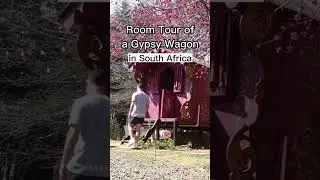 Room Tour of a Gypsy Wagon in South Africa