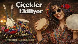 Çiçekler Ekiliyor - Efsane AlaTurka Doğaçlama Konseri (Neşet Ertaş’a Saygıyla)