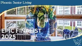 Phoenix Senior Living EPIC Finalists 2025