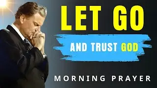 Leave Your Worries to God and Rest in His Peace | Morning Prayer - Billy Graham