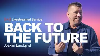 Gateway Church Live | “Back to the Future” by Joakim Lundqvist | December 27–28