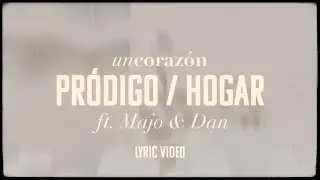 Un Coraz&oacute;n - Pr&oacute;digo / Hogar Ft. Majo y Dan (Lyric Video)