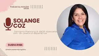 S1 E35 : Supply Chain Is Strategic, Not Support | Demand Planning, AI & IBP ft. Solange Coz