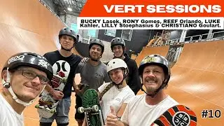 Vert Sessions #10 with Bucky Lasek, Rony Gomes, Reef Orlando, Luke Kahler, Lilly Stoephasius & more