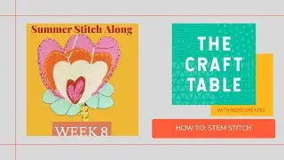 How To Stitch Stem Stitch Week 8 Summer Embroidery Stitch Along