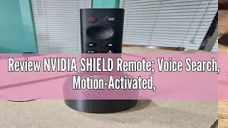 Review NVIDIA SHIELD Remote; Voice Search, Motion-Activated, Backlit Buttons, Customizable Menu Butt