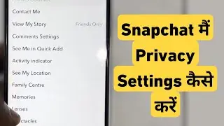 Snapchat Me Privacy Settings Kaise Lagaye | Snapchat Me Security Settings Kaise Kare