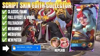 Script Skin Edith Collector Full Effect | Full Voice | New Patch