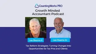 Tax Reform Strategies: Turning Changes Into Opportunities for Tax Pros and Clients