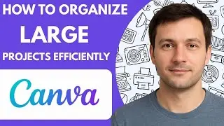 How to organize large Canva projects efficiently Full Guide 2026 Step by step