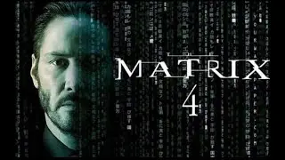 The Matrix 4 Full Spoilers [Reupload]