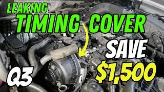 Audi Q3 2.0T Engine Leaking Timing Cover Fix/Location