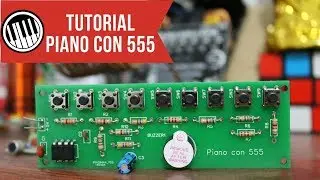 TUTORIAL Piano Eléctrico con 555