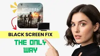 How to FIX Battlefield 6 Black Screen! (Step-by-Step Guide)