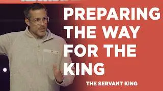 Preparing the Way for the King