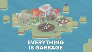 Everything Is Garbage Gameplay HD (PC) | NO COMMENTARY