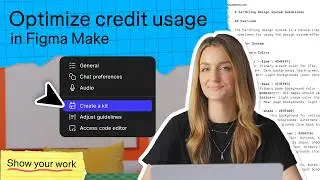 Optimize credit usage in Figma Make | Show Your Work