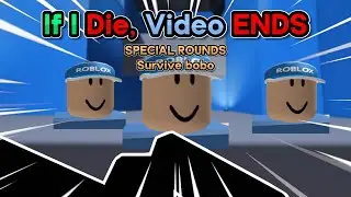 Evade, If I Die To SURVIVE BOBO The Video Ends