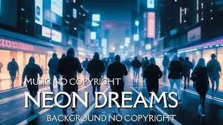 Neon Dreams | Pop Rock | Music No Copyright