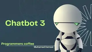 شرح كيفيه عمل ال chatbot بلغه البايثون 3