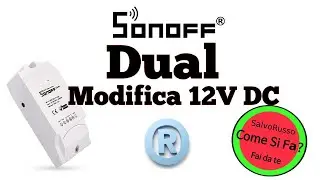 Sonoff Dual la modifica per farlo diventare 12V DC e 230V AC