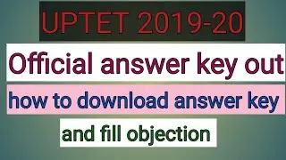 UPTET 2019-20 official answer key out //how to download and fill objection of questions