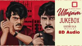 (8D Magic Music Tamil) Ullasam - Jukebox | KarthikRaja(8D Audio)