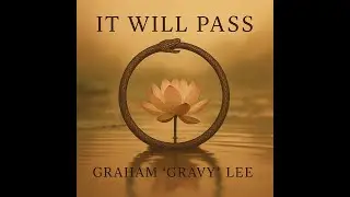 it will pass by Graham Gravy Lee