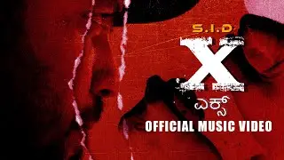 S.I.D | X | Official Music Video | Kannada Rap / RnB
