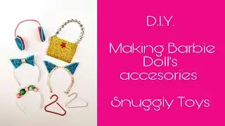 DIY Doll's Accessories || Toys Video || Snuggly Toys || Creating Doll's Accessories || Easy and Fun
