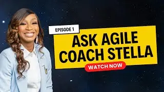 AGILE COACH STELLA │What inspired you to become an Agile Coach and Scrum mentor?