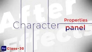 All about CHARACTER PANEL in After Effects | Class-30