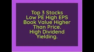 Top 3 Stocks/LowPE High EPS/Book Value Higher Than Current Price/High Dividend Yielding/AliceBlue/MS