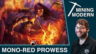 MTG: Modern Mono-Red Prowess | Mining Modern with Corbin Hosler