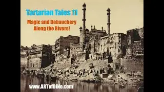 Tartarian Tales 11 - Magic & Debauchery Along the Rivers! Ancient Moving River Towns of 1663/i663!