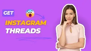 How to Get Instagram Threads Service?