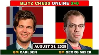 Magnus Carlsen vs GM Georg Meier | Blitz Chess 3+0 | ChessCom | August 31, 2025