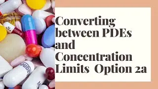 CONVERTING BETWEEN PDES AND CONCENTRATION LIMITS OPTION-2a AS PER ICH Q3D GUIDELINE.